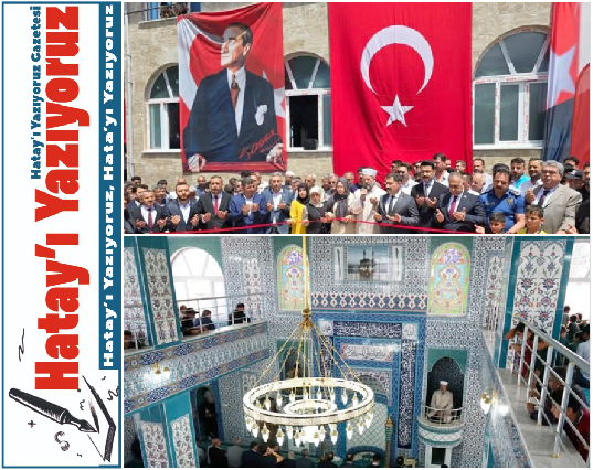 HATAY’DA DEPREMLER SONRASI İNŞA EDİLEN 100. CAMİ İBADETE AÇILDI