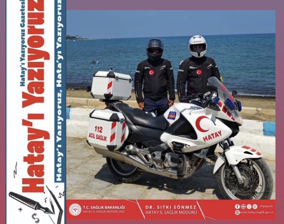 ARSUZ’DA MOTORİZE 112 ACİL SAĞLIK EKİBİ GÖREVE BAŞLADI