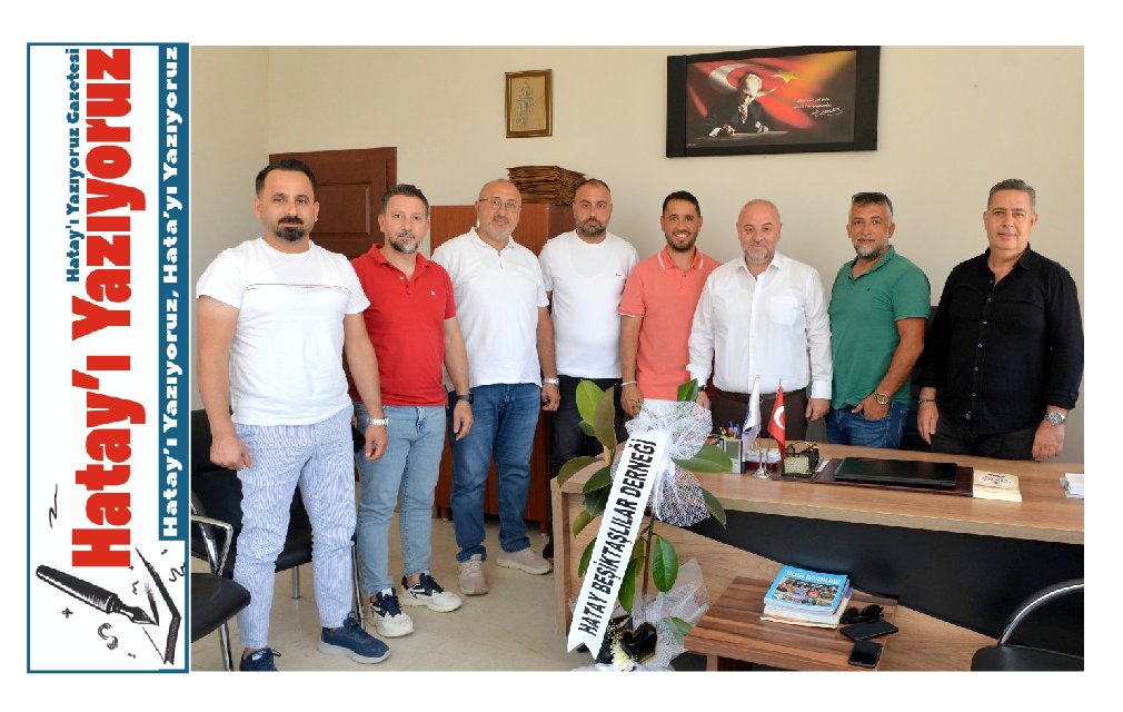 HATAY BEŞİKTAŞLILAR DERNEĞİ’NDEN VOLKAN ŞERİFOĞLU’NA ZİYARET