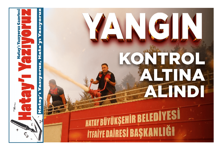 ORMAN YANGINI TAMAMEN KONTROL ALTINA ALINDI