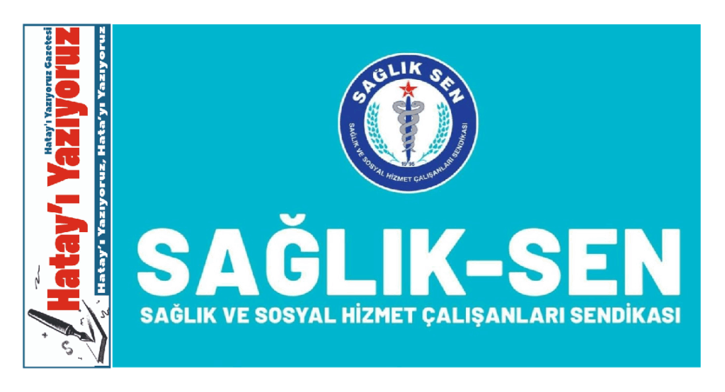SAĞLIK-SEN’DEN GERÇEK DIŞI HABERLERE NET TAVIR!