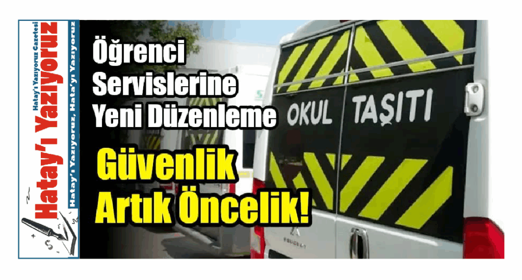 OKUL SERVİSLERİ VE TOPLU TAŞIMADA YENİ DÖNEM