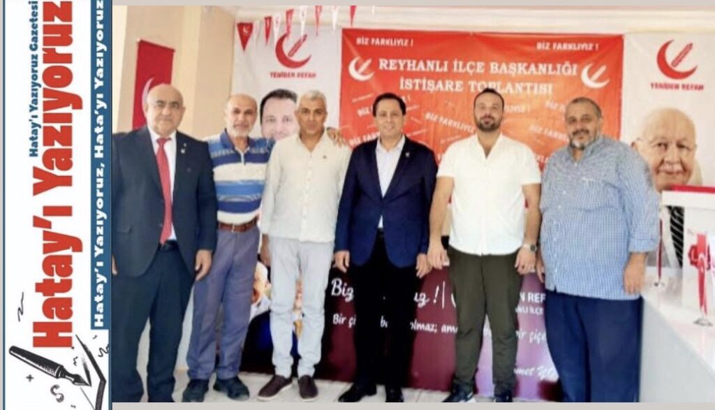 YENİDEN REFAH PARTİSİ REYHANLI İLÇE BAŞKANLIĞINA HAYIRLI OLSUN ZİYARETİ