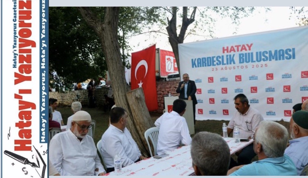 SAADET PARTİSİ’NDEN HATAY’DA KARDEŞLİK BULUŞMASI