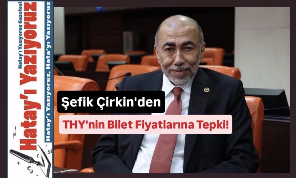 MİLLETVEKİLİ ÇİRKİN: KAMUOYU CİDDİ RAHATSIZLIK DUYUYOR!