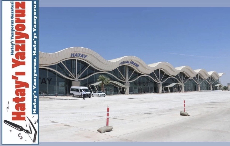 HATAY HAVALİMANI’NIN GÜNCEL DURUMU