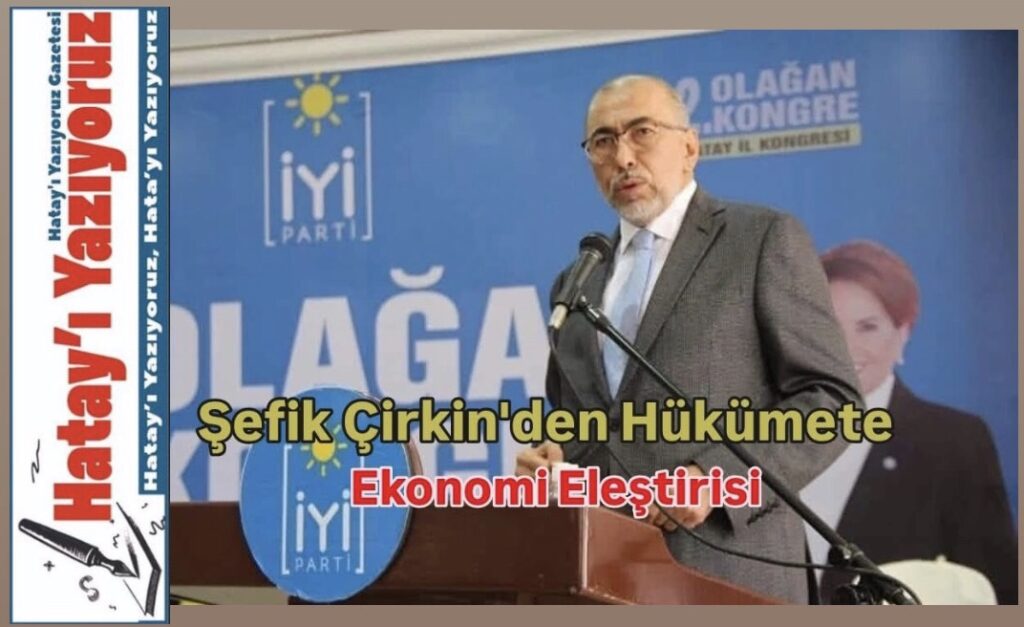 ŞEFİK ÇİRKİN: TÜRKİYE, DIŞ KREDİYE BAĞIMLI HALE GELDİ