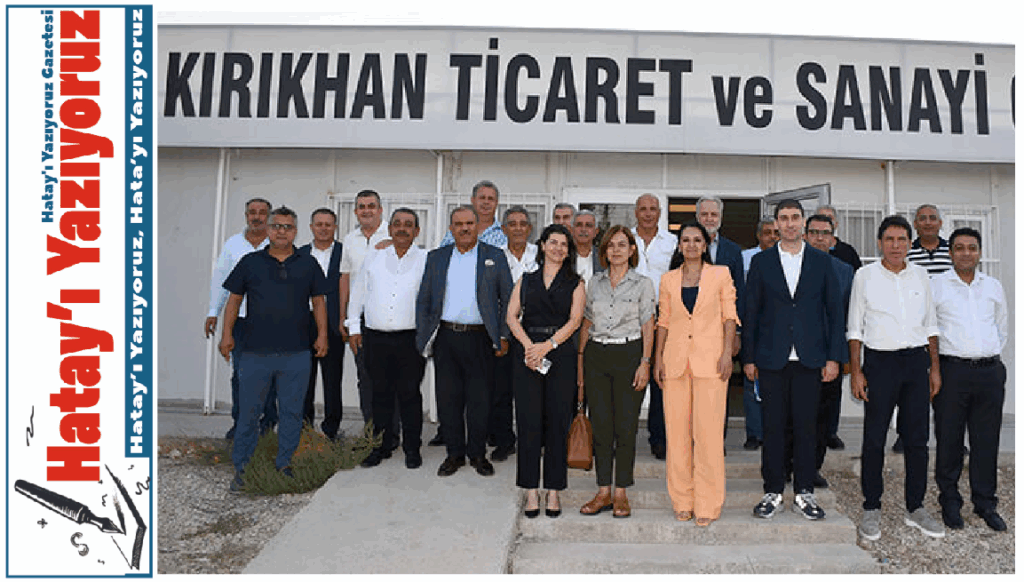 HATAY İŞ DÜNYASI KIRIKHAN’DA BULUŞTU