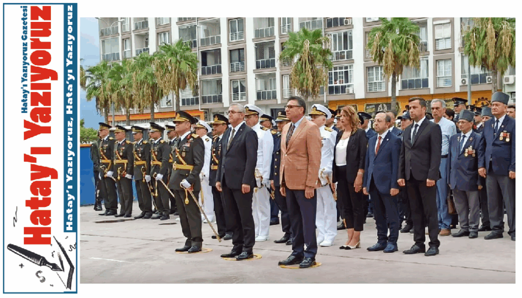 İSKENDERUN’DA 30 AĞUSTOS ZAFER BAYRAMI KUTLANDI