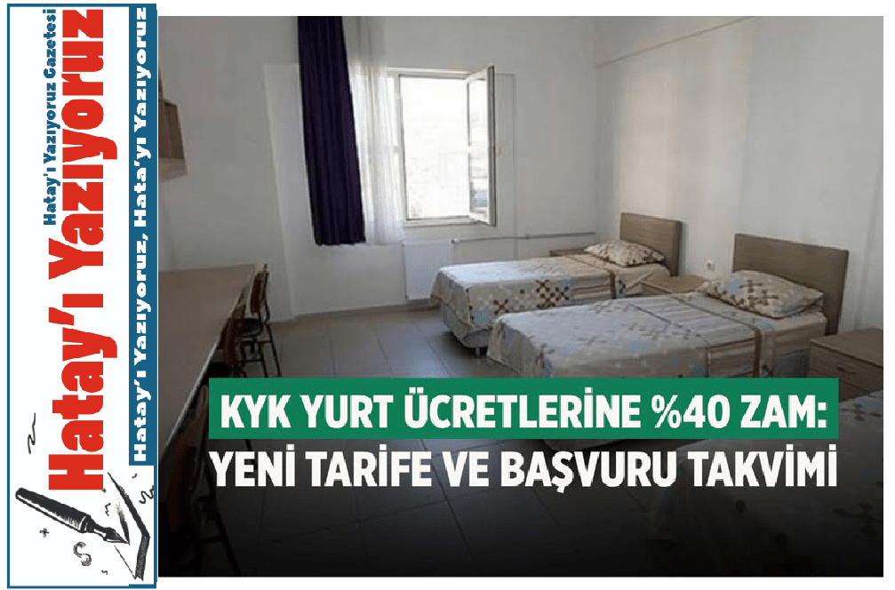 KYK YURT ÜCRETLERİNE YÜZDE 40’LIK ZAM!