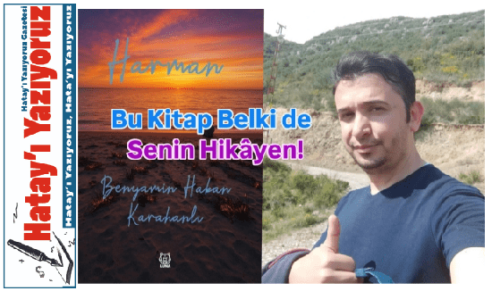 HAYATIN HARMAN’INDA YOĞRULMUŞ BİR AŞK VE VAROLUŞ HİKÂYESİ: “HARMAN” RAFLARDA
