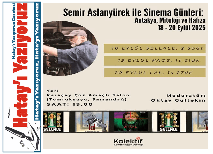 SEMİR ASLANYÜREK İLE SİNEMA GÜNLERİ SAMANDAĞ’DA BAŞLIYOR