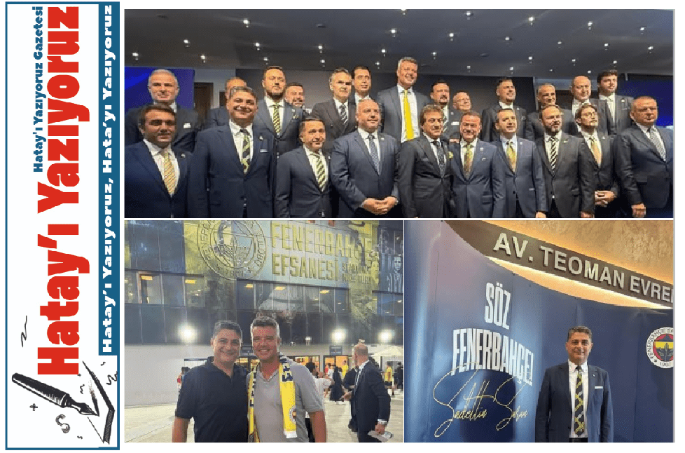 ARSUZ’LU AV ALİ GÜRBÜZ SADETTİN SARAN’IN FENERBAHÇE YÖNETİMİNDE