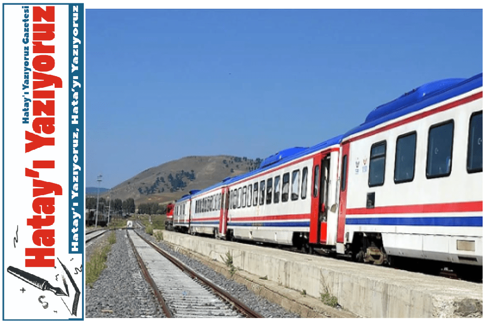 HATAY’DA TREN SEFERLERİ 2 YIL BOYUNCA TAMAMEN DURUYOR