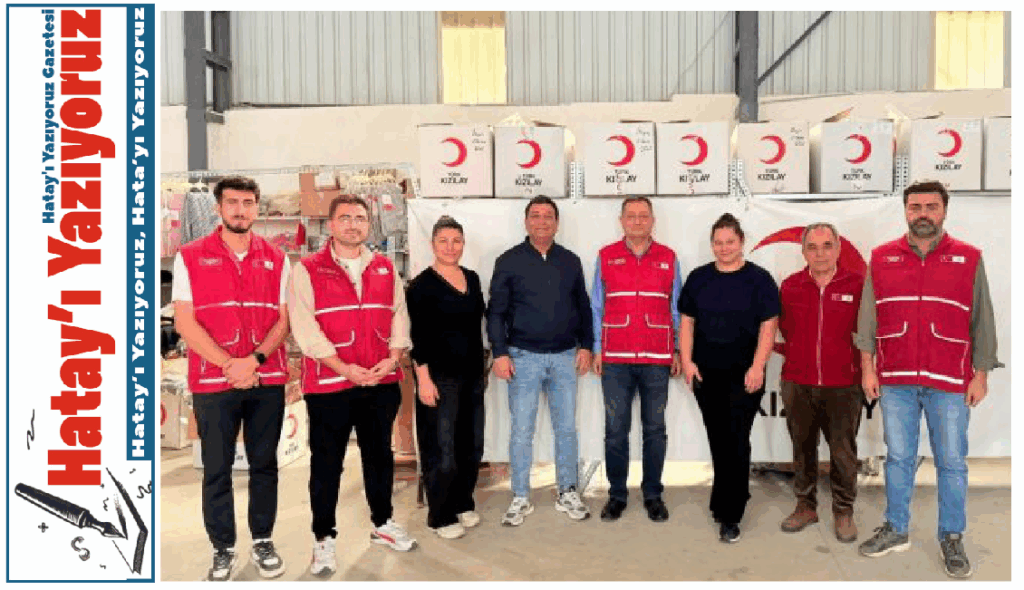 HATAY’DA KIZILAY’IN ÇALIŞMALARI MASAYA YATIRILDI