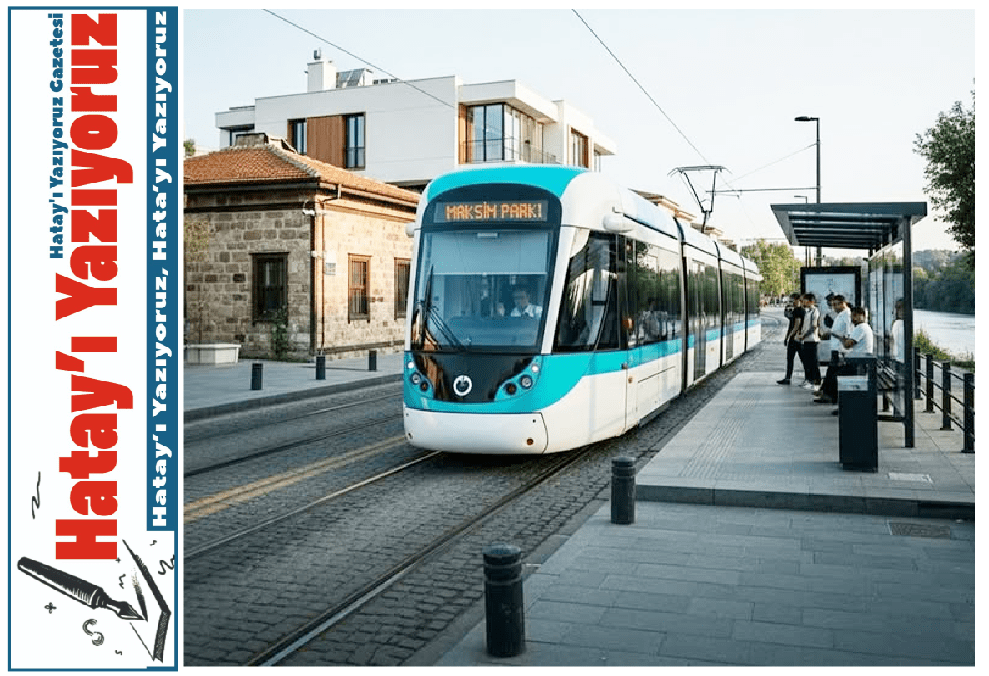 ANTAKYA’DA TRAMVAYIN İLK DENEMESİ 6 ŞUBAT’TA!
