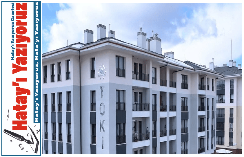 “YÜZYILIN KONUT PROJESİ” KAPSAMINDA HATAY’A 13 BİN 289 KONUT AYRILDI