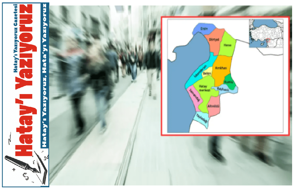 HATAY TÜRKİYE’NİN ALT KADEMESİNE GERİLEDİ !