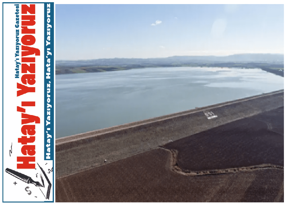 REYHANLI BARAJI BİR AN ÖNCE TAMAMLANMALI